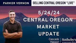 5/24/24  Central Oregon Live Market Update