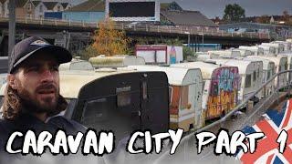 Caravan City... Deprived and Homeless in the Heart of Bristol 'Caravan City part 1'