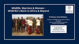 Wildlife, Warriors & Women: WildCRU's Work in Africa & Beyond