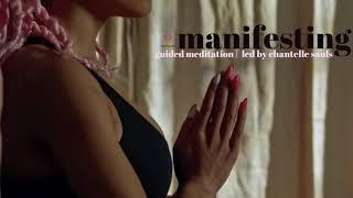 Guided Meditation - Manifesting - Led By Chantelle Sauls