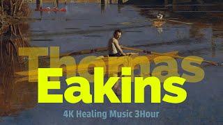 Thomas Eakins • Chronological • Screensaver TV • Healing Music • 3Hours • 4K UHD