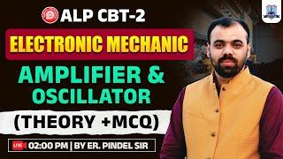 Amplifier and Oscillator Theory & MCQ | ALP CBT 2 | Electronic Mechanic | By Pindel Sir