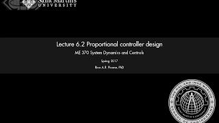 System Dynamics and Controls: Lecture 6.2 Proportional controller design.