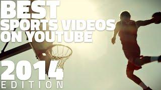 Best Sports Videos On YouTube (2014 Edition)