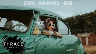 Dr. Mako x IRRO - My Love (Official Lyrics Video)