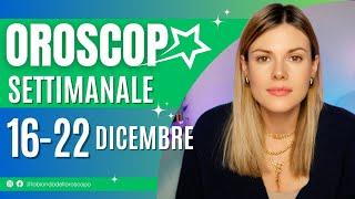 Oroscopo Settimanale dal 16 al 22 Dicembre