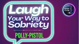 Polly-Pistol - AA Speakers Cracking Up the Recovery Scene with Fun! #Sobriety #FunInAA #addicition