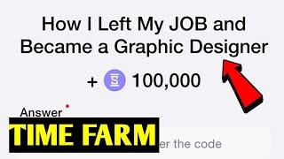 HOW I LEFT MY JOB AND BECAME A GRAPHIC DESIGNER CODE |TIME FARM WATCH YOUTUBE VIDEOS CODE