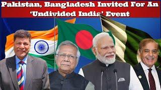 #WaseemAltaf #Pakistan, Bangladesh Invited For An ‘Undivided India’ Event #India