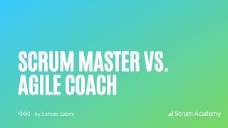 Scrum Master vs. Agile Coach | Where is the difference between a Scrum Master and an Agile Coach?