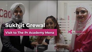 Sukhjit Grewal - Visit to The Pr Academy Mena