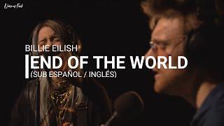 Billie Eilish - End Of The World (Sub Español / Inglés) [BBC Radio 1 Sessions]