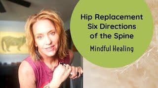 Yoga for Hip Replacement Recovery | Six Directions of the Spine for Healing and Mobility