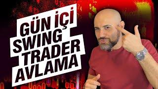 DAY TRADER OLARAK SWING TRADER AVLAMA | Day Trader Olmak