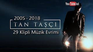 Tan Taşçı Müzik Evrimi | 2005 - 2018 Müzik Dünyası