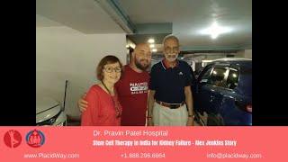 Stem Cell Therapy in India for Kidney Failure at Dr. Pravin Patel - Alex Jenkins Story