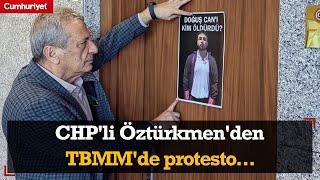 CHP'li Öztürkmen'den TBMM'de protesto... 'Doğuş Can'ı kim öldürdü?'