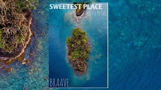 Sweetest Place- Braave