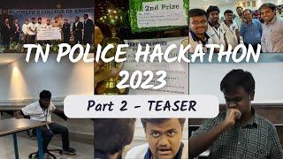 (Teaser) Part 2 - TN Police Hackathon Vlog | Hackathon Vlogs | A2Z Techvalley | Cyber Crime Wing |