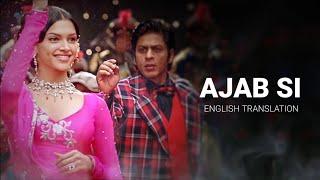 Ajab Si (Aankon Mein Teri) - English Translation | KK, Vishal-Shekhar, Javed Akhtar | Om Shanti Om