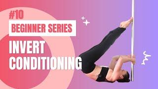 Pole Invert Conditioning for beginners // BEGINNER SERIES #10