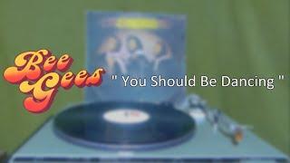 BEE GEES - You Should Be dancing