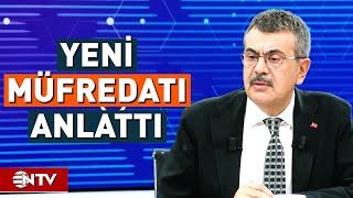 Milli Eğitim Bakanı Yusuf Tekin Açıkladı! 'Eğitimde Yeni Müfredat' | NTV