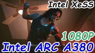 Cyberpunk 2077 - ARC A380 + i5 12400F | Intel XeSS