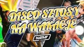  DISCO SZTOSY W REMIXACH | WAKACJE 2024 | DJ NATIVE | PAW | SKOLIM | PIEKNI I MŁODZI | AKCENT