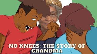 No Knees: The story of grandma