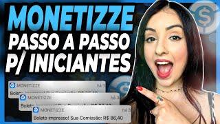 (SIMPLES) MONETIZZE PARA INICIANTES Passo a Passo - COMO VENDER Sendo AFILIADO MONETIZZE do ZERO