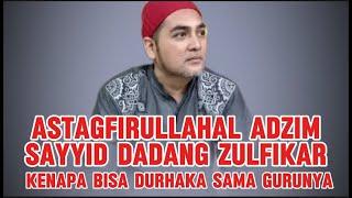 SAYYID DADANG ZULFIKAR DURHAKA SAMA GURUNYA. BEGINI RESPON PARA ALUMNI PONORS KH BASHORI ALWI #fyp