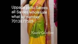 Uppada pattu Sarees wholesale price what up number 7013877588