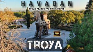 HAVADAN TROYA ANTİK KENTİ | TROYA MÜZESİ | TRUVA MÜZESİ | TROY MUSEUM