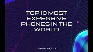 Top 10 Most Expensive Phones In The World (2024)