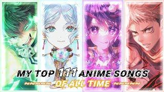 ANIME SONG | MY TOP 111 ANIME SONGS OF ALL TIME! 