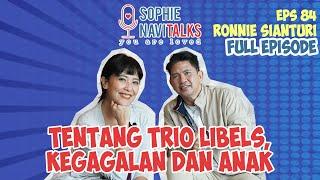 RONNIE SIANTURI : TENTANG TRIO LIBELS , KEGAGALAN DAN ANAK  - SOPHIE NAVITALKS