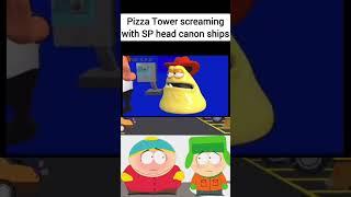 Pizza Tower Screaming SP HC Ships. #southpark #shorts #foryou #pizzatower