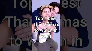 Top 5 Best Thai Dramas to Watch in 2024 #viralshorts #thaidrama #dramalist