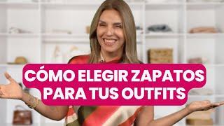 CÓMO ELEGIR ZAPATOS PARA CADA OUTFIT