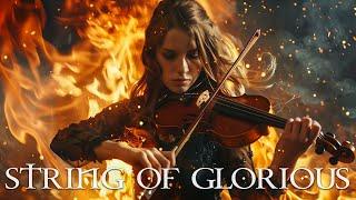 "STRING OF GLORIOUS" Pure Dramatic  Most Powerful Violin Fierce Orchestral Strings Music