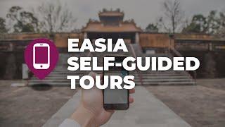 Easia Self-Guided Tours: Put a Local Expert in Your Travelers’ Palms!