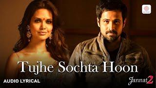 KK | Tujhe Sochta Hoon (Lyrical Audio) Emraan Hashmi | Esha Gupta | Pritam | Jannat 2