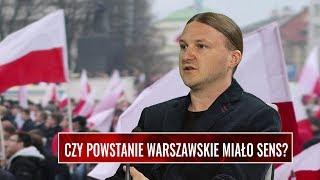 CZY POWSTANIE WARSZAWSKIE MIAŁO SENS? Żuczkowski: Powstanie buduje tożsamość Warszawy