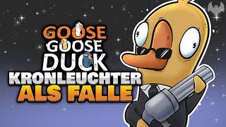 KRONLEUCHTER als FALLE... ️ -  Goose Goose Duck 