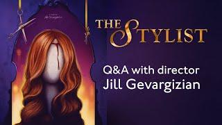 Q&A with Jill Gevargizian - director of The Stylist