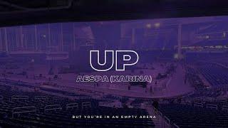 AESPA (KARINA) - UP |  But you're in an empty arena