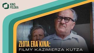 ZŁOTA ERA KINA: Filmy Kazimierza Kutza