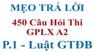 Mẹo trả lời siêu tốc 450 câu hỏi thi GPLX hạng A2 năm 2024