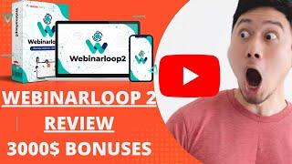 Webinarloop 2 Review | Webinarloop 2 Bonuses | DON'T GET THIS WITHOUT MY  CUSTOM  BONUSES